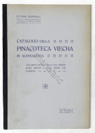 E. Filippelli - Catalogo Della Pinacopteca Viecha In Alessandria - 1914 - Autres & Non Classés