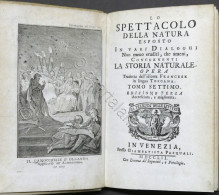 Lo Spettacolo Della Natura Esposto In Varj Dialoghi - Tomo VII - Ed. 1752 - Non Classificati