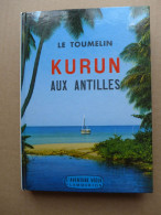 Le Tourmelin - Kurun Aux Antilles / éd.  Flammarion, Coll. "L'aventure Vécue", Année 1957 - Viajes