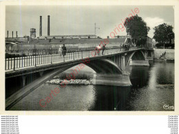 86.  CHATELLERAULT .  Le Pont Et La Manufacture . - Chatellerault