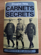 Carnets Secrets Du Maréchal Douglas Haig. 1914-1919. - Weltkrieg 1914-18