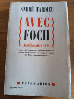 Avec Foch. Août - Novembre 1914. André Tardieu. Flammarion 1939. - Weltkrieg 1914-18