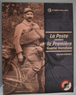 La Poste Pendant La 1ère Guerre Mondiale De Laurent Albaret - édition Yvert Et Tellier - Philately And Postal History