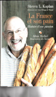 Steven L. Kaplan. La France Et Son Pain. Histoire D’une Passion. Albin Michel, Itinéraires Du Savoir, 2010 - Gastronomia