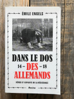 ENGELS Emile Dans Le Dos Des Allemands (1914-1918) Héros Et Exploits De La Résistance Régionalisme Luxembourg Tintigny - Guerra 1914-18