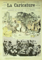 La Caricature 1881 N°  92 Cmment On Voyage Robida 28 Jours D'un Droguiste Draner Loys - Zeitschriften - Vor 1900