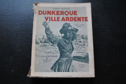 CHATELLE Albert Dunkerque Ville Ardente Mai-Juin 1940 Edittions Ozanne 1950 WW2 Guerre 40 45 1945 Port Opération Dynamo - War 1939-45