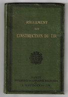 MILITARIA  ANNEE 1889 MINISTERE DE LA GUERRE REGLEMENT SUR L'INSTRUCTION DU TIR - LIBRAIRIE MILITAIRE BAUDOIN PARIS - 1801-1900