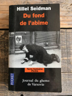 SEIDMAN Hillel Du Fond De L'abime Journal Du Ghetto De Varsovie GUERRE 40 45 WW2 Déportation Des Juifs Camps EPUISE RARE - Guerra 1939-45