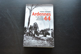 STEPHANY Pierre Ardennes 44 La Dernière Offansive Allemande WW2 Guerre 40 45 Bataille Des Bastogne Saint-Vith - Guerre 1939-45