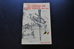 Général Crahay 20 HEROS DE CHEZ NOUS 1940-1964 Guerre 40 45 Résistance Aviateur Commando Résistant Marin Parachutiste - Französisch