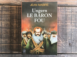 Jean MABIRE Ungern Le Baron Fou Livre De Poche 4876 - 1977 TBE RARE Général Von Sternberg Révolution Russe Mongols - Französisch