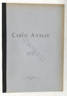 Biografia - Carlo A-valle - ( San Salvatore Monferrato ) - 1915 - Altri & Non Classificati