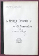 F. Gasparolo - L'Archivio Comunale Di Alessandria (appunti Storici) - 1915 Ca. - Altri & Non Classificati