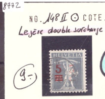 No 148 II OBLITERE ( LEGERE DOUBLE SURCHARGE ) - Errores & Curiosidades