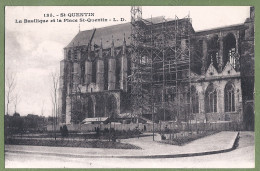 CPA  - AISNE - SAINT QUENTIN - LA BASILIQUE ET LA PLACE SAINT QUENTIN - Rénovation De L'église, Echaffaudages - Saint Quentin