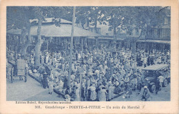 GUADELOUPE - Pointe-à-Pitre - Un Coin Du Marché - Ecrit 1932 (2 Scans) - Pointe A Pitre