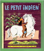 LE PETIT INDIEN 1952 UN PETIT LIVRE D OR N° 80 LES EDITIONS COCORICO - Andere & Zonder Classificatie