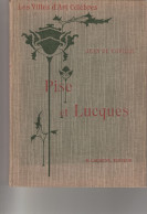 JEAN DE FOVILLE : LES VILLES D' ART CELEBRES : PISE Et LUCQUES (ITALIE) - 129 GRAVURES - 1914 - Arte