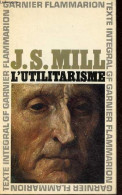 L'utilitarisme - Collection GF N°183. - Mill John Stuart - 1968 - Psychologie/Philosophie