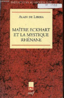 Maître Eckhart Et La Mystique Rhénane - Collection " Initiations Au Moyen âge ". - De Libera Alain - 1999 - Religione