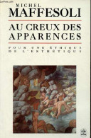 Au Creux Des Apparences Pour Une éthique De L'esthétique - Collection Le Livre De Poche Biblio Essais N°4184. - Maffesol - Psychologie/Philosophie