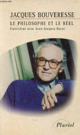 Le Philosophe Et Le Réel - Entretiens Avec Jean-Jacques Rosat - Collection " Pluriel N°9014 ". - Bouveresse Jacques - 20 - Psychology/Philosophy