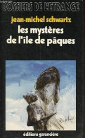 Les Mystères De L'île De Pâques - Nouvelles Recherches Sur L'île De Pâques - Collection " Dossiers De L'étrange ". - Sch - Geheimleer