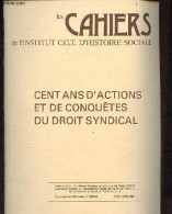 Les Cahiers De L'Institut C.G.T. D'histoire Sociale N°11 Spécial Septembre 1984 - Cent Ans D'actions Et De Conquêtes Du - Otras Revistas