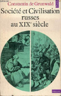 Société Et Civilisation Russes Au XIXe Siècle - Collection Points Histoire N°17. - De Grunwald Constantin - 1975 - Geographie