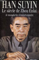 Le Siècle De Zhou Enlai - Le Mandarin Révolutionnaire 1898-1998. - Suyin Han - 1993 - Geografia