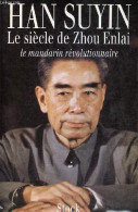 Le Siècle De Zhou Enlai - Le Mandarin Révolutionnaire 1898-1998. - Suyin Han - 1993 - Aardrijkskunde