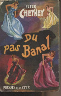 Du Pas Banal - Cheyney Peter - 1949 - Sonstige & Ohne Zuordnung