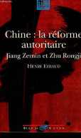 Chine : La Réforme Totalitaire - Jiang Zemin Et Zhu Rongji. - Eyraud Henri - 2001 - Géographie