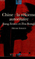 Chine : La Réforme Totalitaire - Jiang Zemin Et Zhu Rongji. - Eyraud Henri - 2001 - Geografía