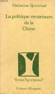 La Politique Extérieure De La Chine - Collection Yenan " Synthèses ". - Quiminal Catherine - 1975 - Geografía