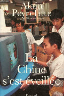 La Chine S'est éveillée - Carnet De Route De L'ère Deng Xiaoping. - Peyrefitte Alain - 1997 - Géographie