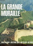 La Grande Muraille. - Delahaye H. & Drege J.P. & Wilson D. & Zewen L. - 1987 - Geografía
