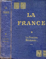 La France Histoire Et Géographie économiques - Tome 1 : Les Frontières Méridionales. - Vitrac Maurice - 0 - Historia