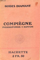 Compiègne Piererfonds, Noyon - Guides Diamant. - Collectif - 1921 - Sonstige & Ohne Zuordnung