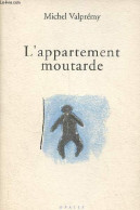 L'appartement Moutarde. - Valprémy Michel - 1995 - Sonstige & Ohne Zuordnung