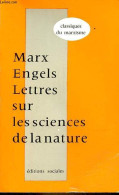 Lettres Sur Les Sciences De La Nature (et Les Mathématiques) - Collection " Classiques Du Marxisme ". - Marx Karl & Enge - Sonstige & Ohne Zuordnung