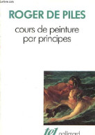 Cours De Peinture Par Principes - Collecftion " Tel N°150 ". - De Piles Roger - 1989 - Kunst