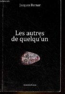 Les Autres De Quelqu'un. - Bernar Jacques - 0 - Art