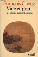 Vide Et Plein - Le Langage Pictural Chinois. - Cheng François - 1979 - Kunst