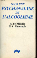 Pour Une Psychanalyse De L'alcoolisme - Collection Petite Bibliothèque Payot N°392. - De Mijolla A. & Shentoub S.A. - 19 - Santé