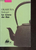 Le Livre De Thé - Collection Picquier Poche N°269. - Okakura Kakuzô - 2006 - Jardinage