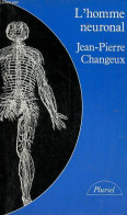 L'homme Neuronal - Collection " Pluriel N°8410 ". - Changeux Jean-Pierre - 1984 - Salute