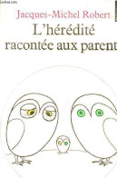 L'hérédité Racontée Aux Parents - Collection Points Pratique N°9. - Robert Jacques-Michel - 1980 - Wetenschap