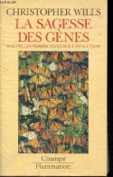 La Sagesse Des Gènes - Nouvelles Perspectives Sur L'évolution - Collection Champs N°354. - Wills Christopher - 1996 - Sciences